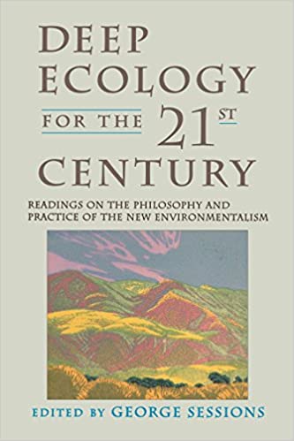 Deep Ecology for the 21st Century (1995) George Sessions
